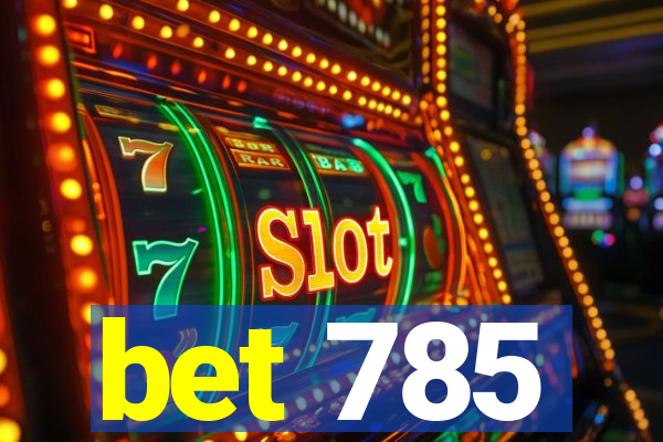 bet 785